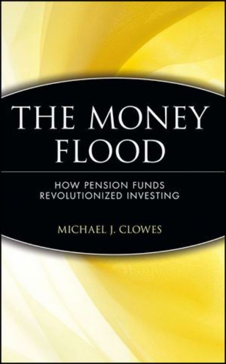 تصویر The Money Flood: How Pension Funds Revolutionized Investing