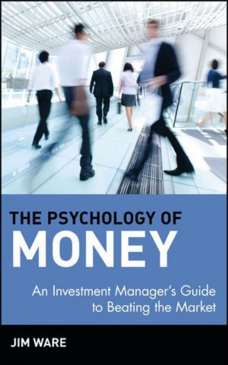 تصویر The Psychology of Money: An Investment Manager's Guide to Beating the Market