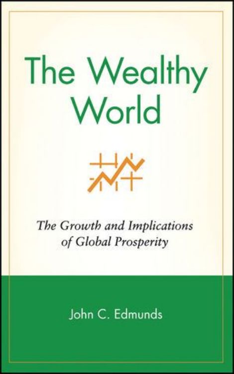 تصویر The Wealthy World: The Growth and Implications of Global Prosperity