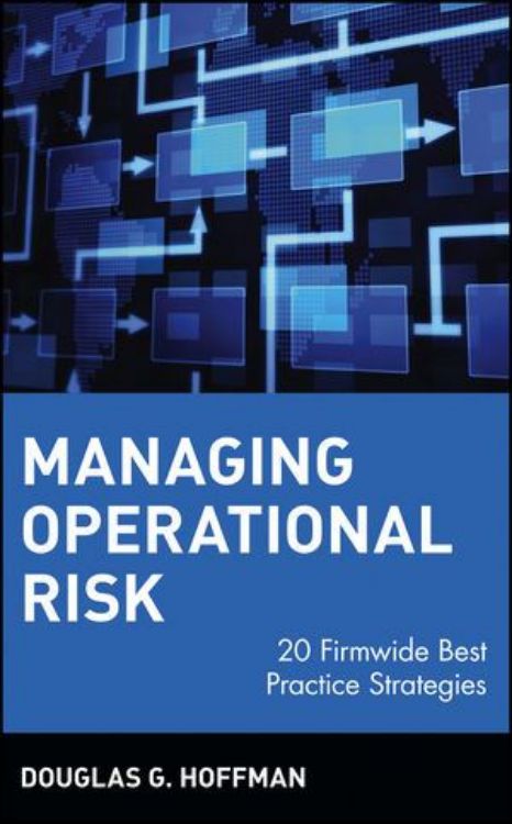 تصویر Managing Operational Risk: 20 Firmwide Best Practice Strategies