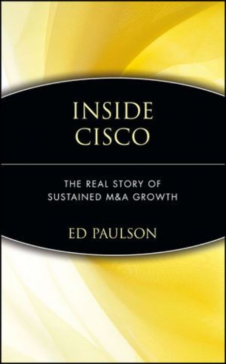 تصویر Inside Cisco: The Real Story of Sustained M&A Growth