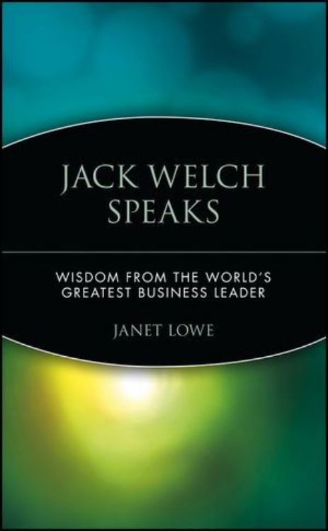تصویر Jack Welch Speaks: Wisdom from the World's Greatest Business Leader