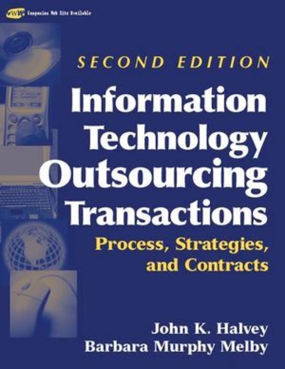 تصویر Information Technology Outsourcing Transactions: Process, Strategies, and Contracts, 2nd Edition