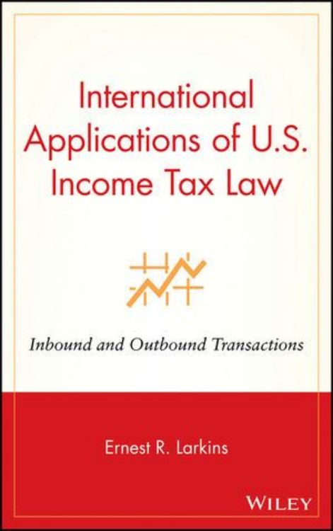 تصویر International Applications of U.S. Income Tax Law: Inbound and Outbound Transactions