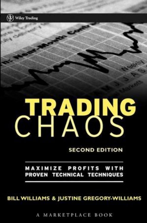 تصویر Trading Chaos: Maximize Profits with Proven Technical Techniques, 2nd Edition