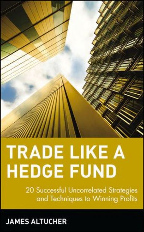 تصویر Trade Like a Hedge Fund: 20 Successful Uncorrelated Strategies & Techniques to Winning Profits