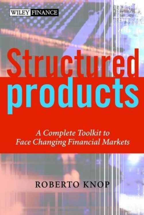 تصویر Structured Products: A Complete Toolkit to Face Changing Financial Markets