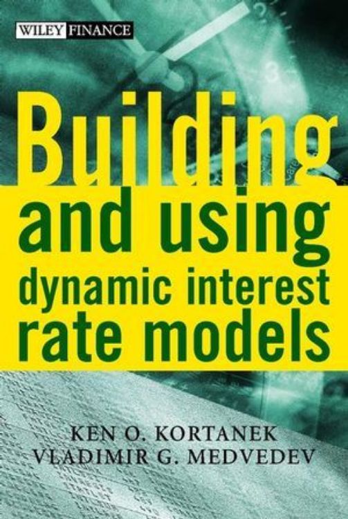 تصویر Building and Using Dynamic Interest Rate Models
