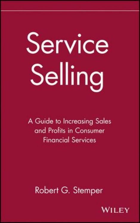 تصویر Service Selling: A Guide to Increasing Sales and Profits in Consumer Financial Services