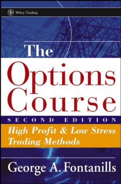 تصویر The Options Course: High Profit & Low Stress Trading Methods, 2nd Edition