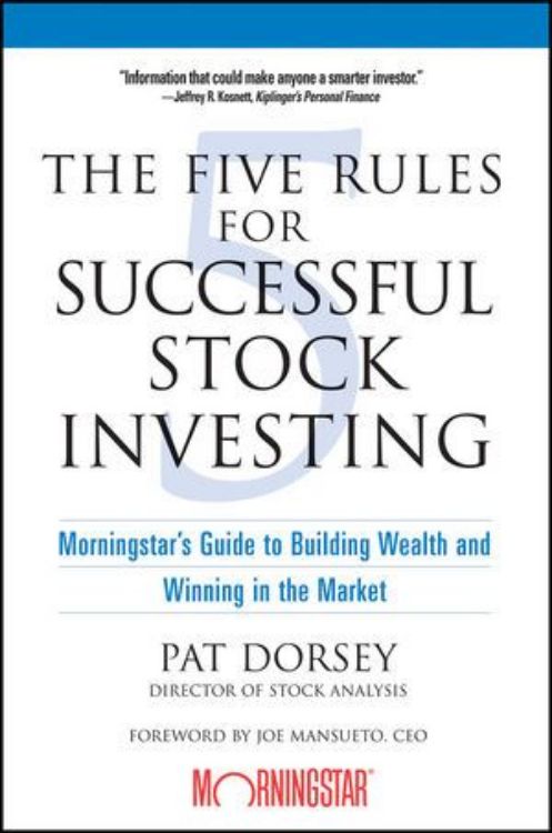 تصویر The Five Rules for Successful Stock Investing: Morningstar's Guide to Building Wealth and Winning in the Market