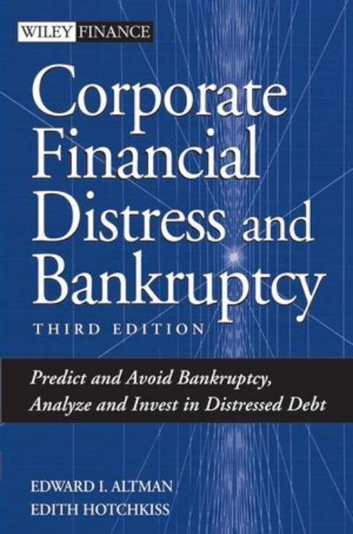 تصویر Corporate Financial Distress and Bankruptcy: Predict and Avoid Bankruptcy, Analyze and Invest in Distressed Debt, 3rd Edition