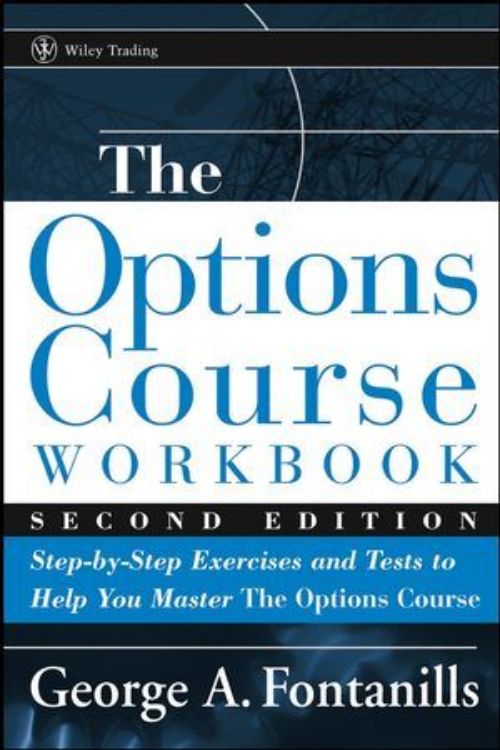تصویر The Options Course Workbook: Step-by-Step Exercises and Tests to Help You Master the Options Course, 2nd Edition