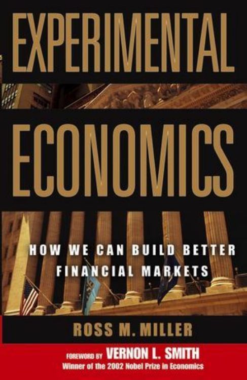 تصویر Experimental Economics: How We Can Build Better Financial Markets