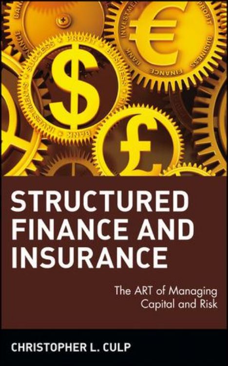 تصویر Structured Finance and Insurance: The ART of Managing Capital and Risk