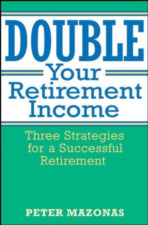 تصویر Double Your Retirement Income: Three Strategies for a Successful Retirment