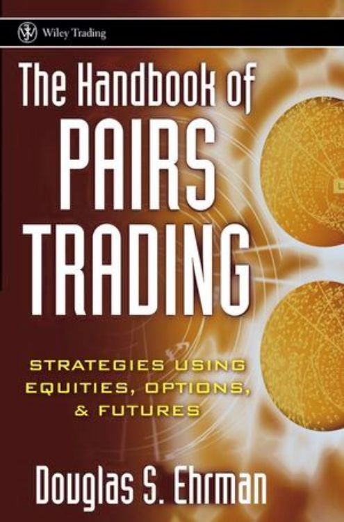 تصویر The Handbook of Pairs Trading: Strategies Using Equities, Options, and Futures