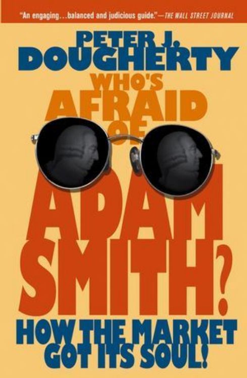 تصویر Who's Afraid of Adam Smith?: How the Market Got Its Soul
