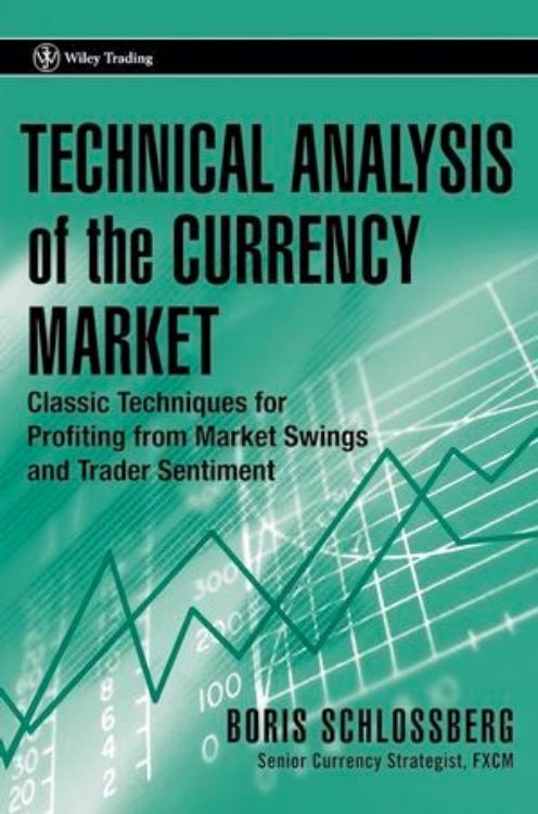 تصویر Technical Analysis of the Currency Market: Classic Techniques for Profiting from Market Swings and Trader Sentiment