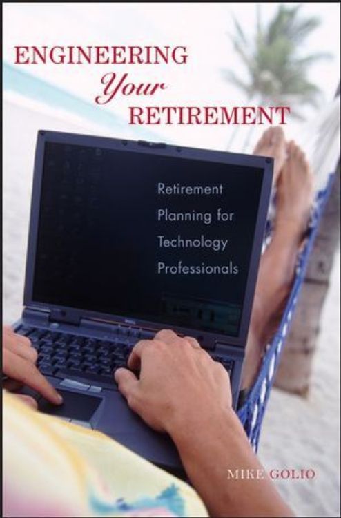 تصویر Engineering Your Retirement: Retirement Planning for Technology Professionals