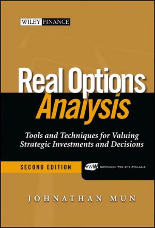 تصویر Real Options Analysis: Tools and Techniques for Valuing Strategic Investments and Decisions, 2nd Edition