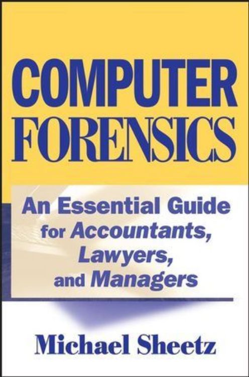 تصویر Computer Forensics: An Essential Guide for Accountants, Lawyers, and Managers