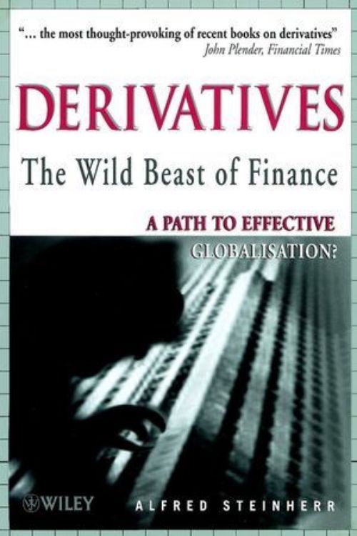 تصویر Derivatives The Wild Beast of Finance: A Path to Effective Globalisation?