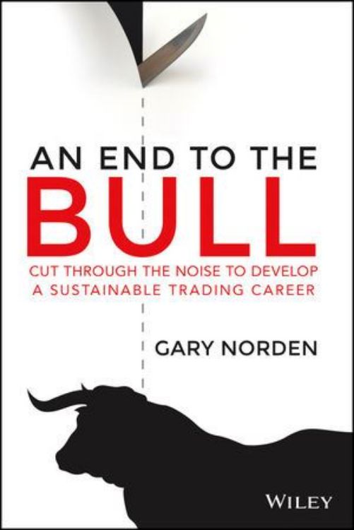تصویر An End to the Bull: Cut Through the Noise to Develop a Sustainable Trading Career