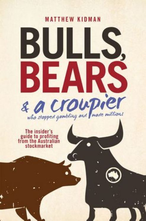 تصویر Bulls, Bears and a Croupier: The insider's guide to profi ting from the Australian stockmarket