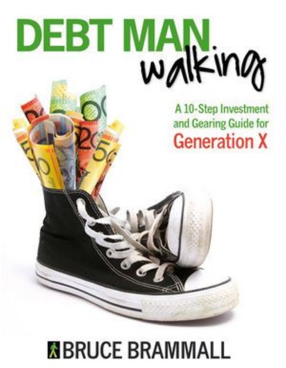 تصویر Debt Man Walking: A 10-Step Investment and Gearing Guide for Generation X