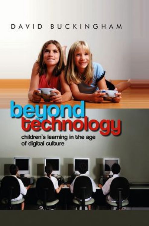 تصویر Beyond Technology: Children's Learning in the Age of Digital Culture