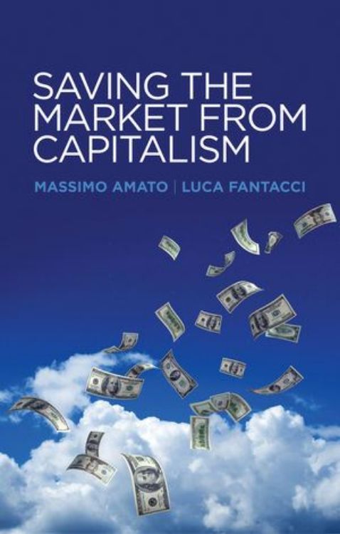 تصویر Saving the Market from Capitalism: Ideas for an Alternative Finance