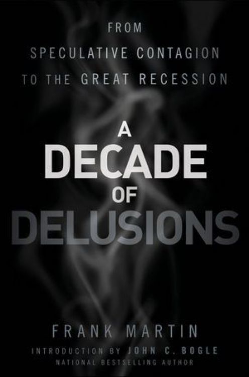 تصویر A Decade of Delusions: From Speculative Contagion to the Great Recession