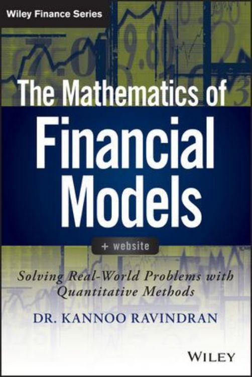 تصویر The Mathematics of Financial Models: Solving Real-World Problems with Quantitative Methods