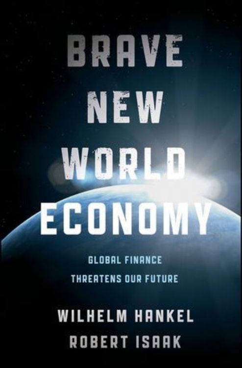 تصویر Brave New World Economy: Global Finance Threatens Our Future