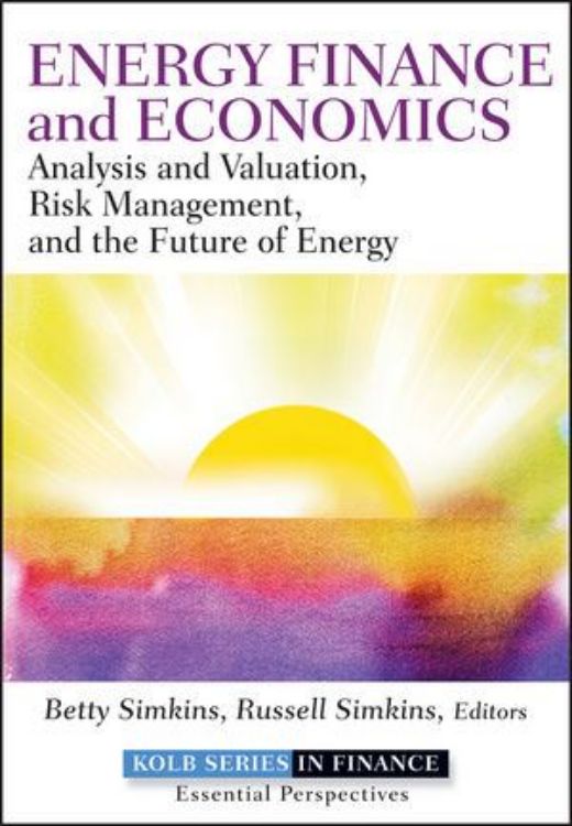تصویر Energy Finance: Analysis and Valuation, Risk Management, and the Future of Energy
