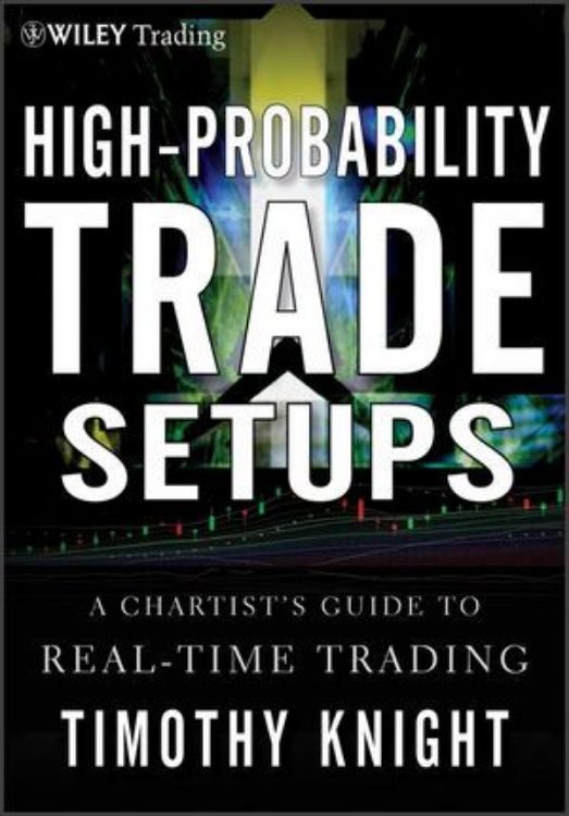 تصویر High-Probability Trade Setups: A Chartist's Guide to Real-Time Trading