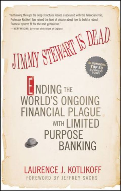 تصویر Jimmy Stewart Is Dead: Ending the World's Ongoing Financial Plague with Limited Purpose Banking