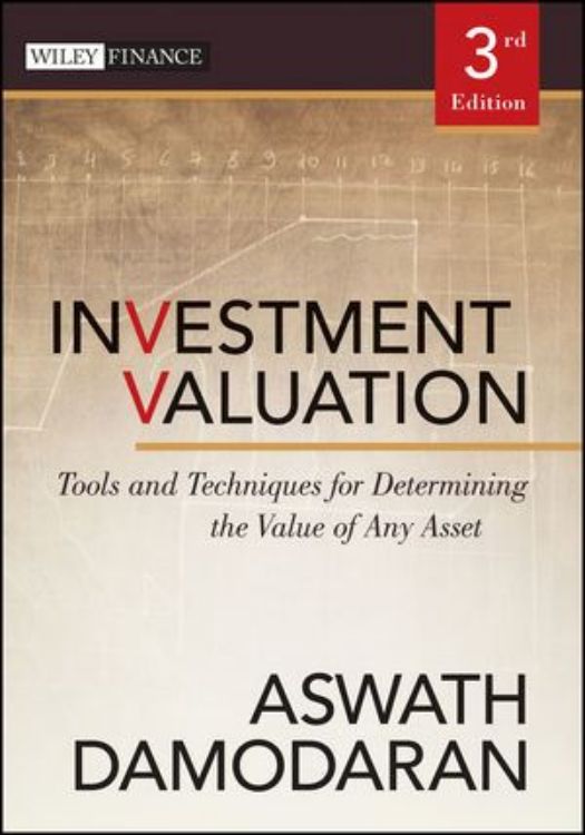 تصویر Investment Valuation: Tools and Techniques for Determining the Value of Any Asset, 3rd Edition