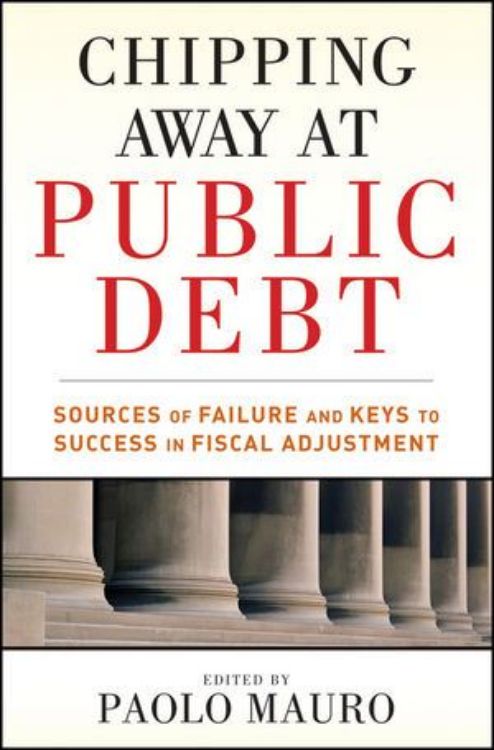 تصویر Chipping Away at Public Debt: Sources of Failure and Keys to Success in Fiscal Adjustment