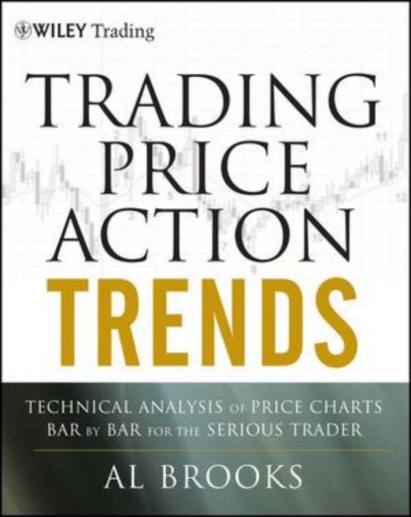 تصویر Trading Price Action Trends: Technical Analysis of Price Charts Bar by Bar for the Serious Trader
