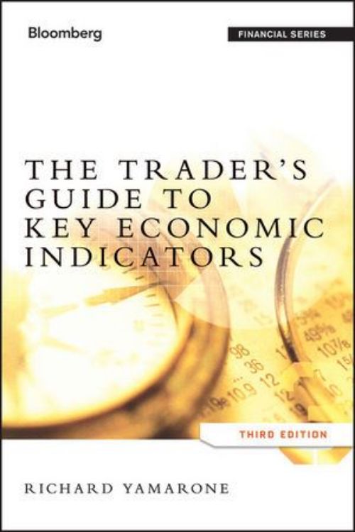 تصویر The Trader's Guide to Key Economic Indicators, 3rd Edition