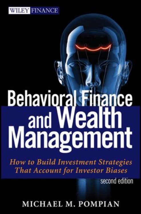 تصویر Behavioral Finance and Wealth Management: How to Build Optimal Portfolios That Account for Investor Biases, 2nd Edition