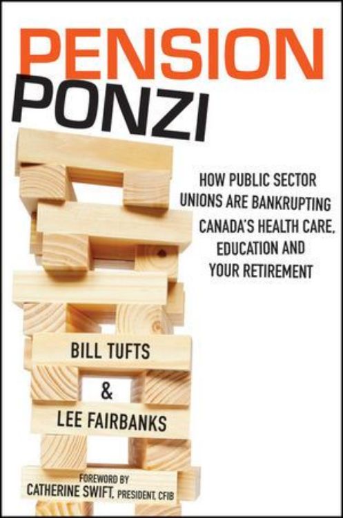 تصویر Pension Ponzi: How Public Sector Unions are Bankrupting Canada's Health Care, Education and Your Retirement