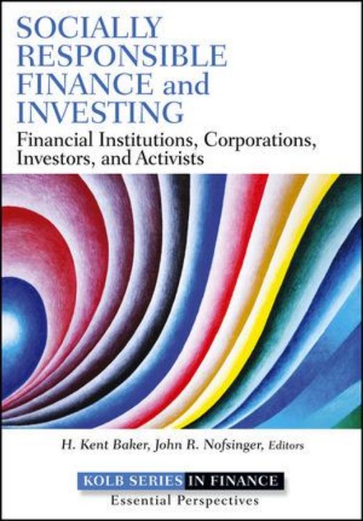 تصویر Socially Responsible Finance and Investing: Financial Institutions, Corporations, Investors, and Activists