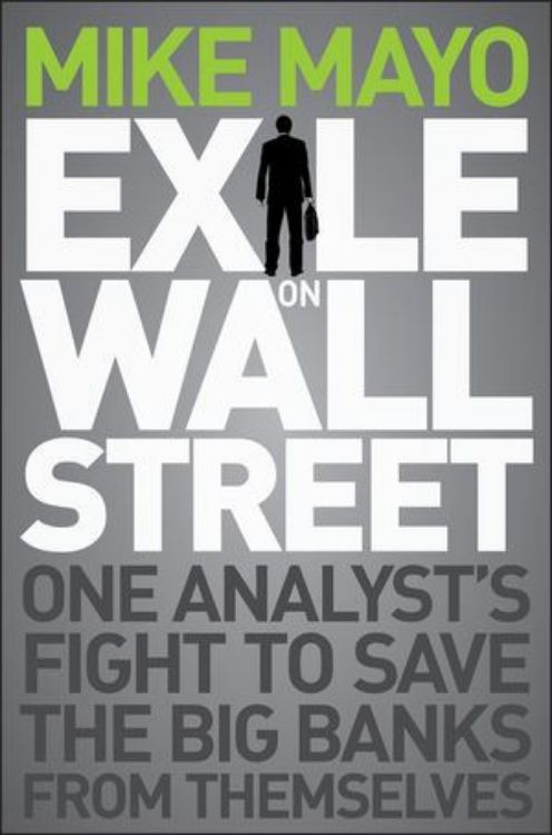 تصویر Exile on Wall Street: One Analyst's Fight to Save the Big Banks from Themselves