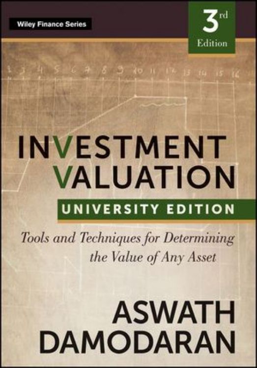 تصویر Investment Valuation: Tools and Techniques for Determining the Value of any Asset, University Edition, 3rd Edition