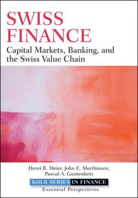 تصویر Swiss Finance: Capital Markets, Banking, and the Swiss Value Chain