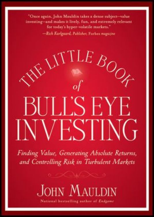 تصویر The Little Book of Bull's Eye Investing: Finding Value, Generating Absolute Returns, and Controlling Risk in Turbulent Markets