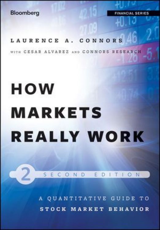 تصویر How Markets Really Work: Quantitative Guide to Stock Market Behavior, 2nd Edition